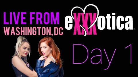 Live from Exxxotica! Washington DC - Day 1! Chrissie Mayr & Xia Anderson! Gigi Dior, Christy Canyon