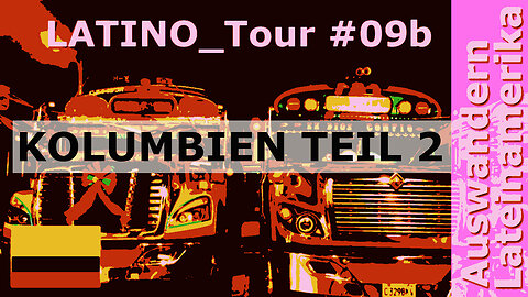 (274) KOLUMBIEN 2 - LATINO_Tour 09b mit Roman Topp | AUSWANDERN nach KOLUMBIEN