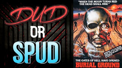 DUD or SPUD - Burial Ground | MOVIE REVIEW