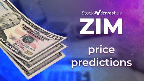 ZIM Price Predictions - ZIM Integrated Shipping Services Ltd. Stock Analysis for Monday