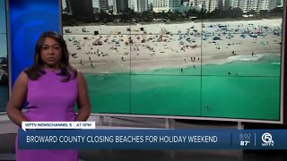 Broward county closing beaches for the July 4th holiday weekend