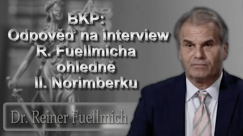 BKP: Odpověď na interview R. Fuellmicha ohledně II. Norimberku