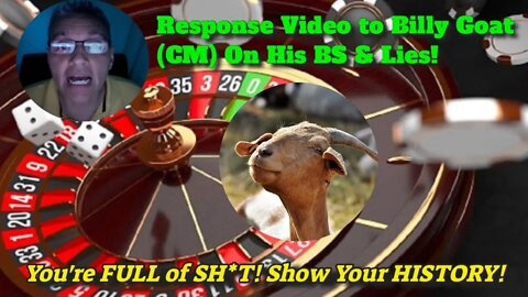 Response to Billy Goat's (CM) BS, Lies & Conspiracy Theories: Online Roulette, Baccarat & BlackJack
