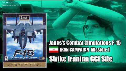 Jane's F-15 - Iran Campaign - Mission 1: Strike Iranian GCI site