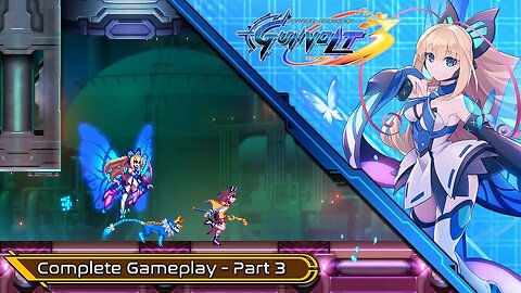 Azure Striker Gunvolt 3 - Part 3 [GAMEPLAY]