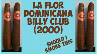 60 SECOND CIGAR REVIEW - La Flor Dominicana Billy Club (2000)