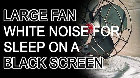 FANTASTIC LARGE FAN WHITE NOISE ON A BLACK SCREEN | Relaxation, Sleep, and Study Sounds