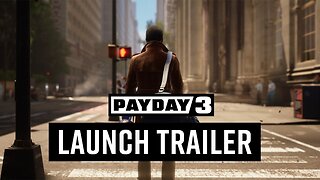 PAYDAY 3 - Launch Trailer