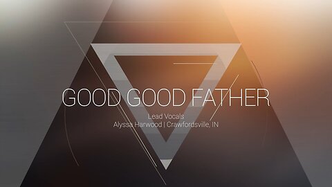 IBC - Good Good Father