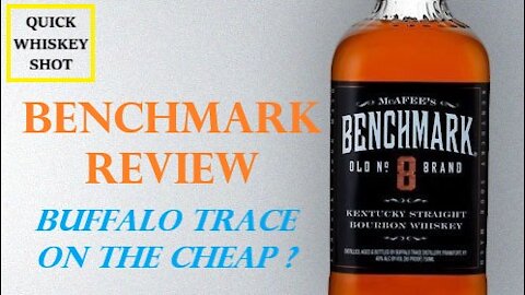 Benchmark Review - A Budget Buffalo Trace Bottle. First Episode of new Series , Quick Whiskey Shots.