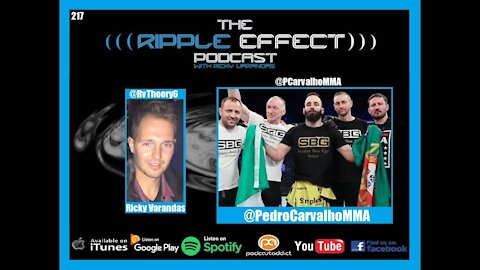 The Ripple Effect Podcast #217 (Pedro Carvalho | From Portugal, To BELLATOR)