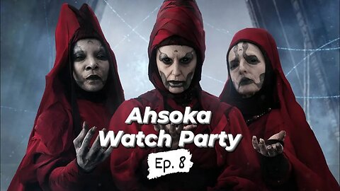 Ahsoka Ep.8 | Watch Party