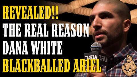 *REVEALED* The REAL REASON Dana White BLACKBALLED Ariel Helwani!!