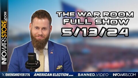 War Room With Owen Shroyer MONDAY FULL SHOW 5/14/24