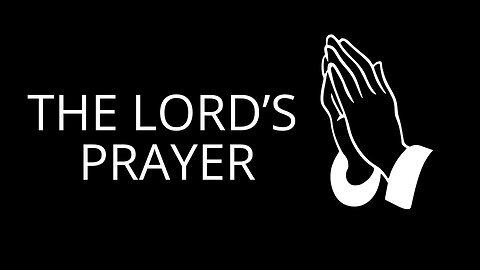 A Timeless Prayer- The Lord's Prayer