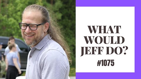 What Would Jeff Do? #1075 dog training q & a