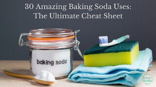 Baking Soda: The Ultimate Cheat Sheet to 30 Amazing Uses