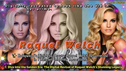 🌹 Eternal Grace: Honoring Raquel Welch's Legacy Through Digital Artistry