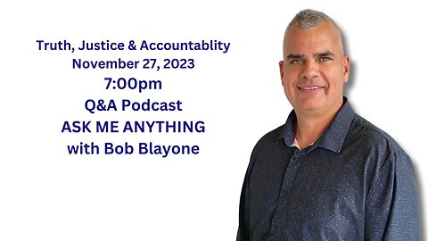 Truth, Justice and Accountability - Nov27 2023 - Q and A