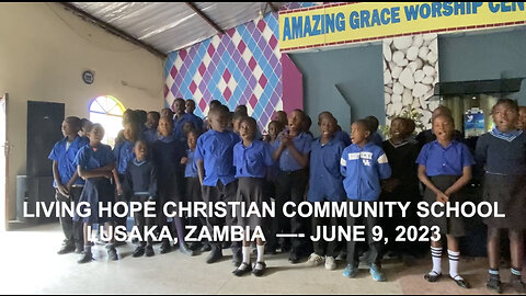 Living Hope School in Zambia Part 3 of 3