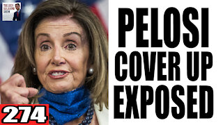274. Pelosi Cover Up EXPOSED