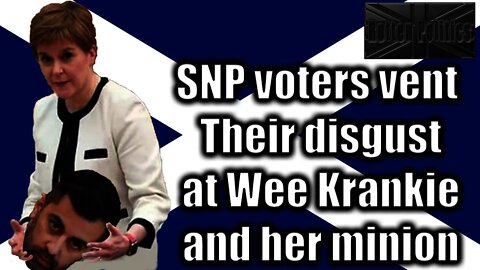 SNP voters turn on Wee Krankie and her minions!