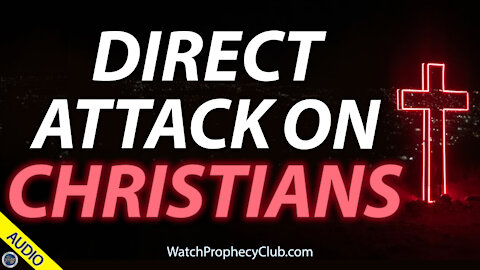 Direct Attack on Christians 03/02/2021