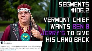Native Tribe Wants The Land Back; Ben & Jerry's Virtue Signal "US Exists on Stolen Indigenous land"