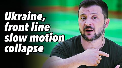 Ukraine, front line slow motion collapse