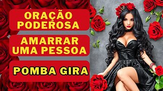 🌹ORAÇÃO PODEROSA🌹 À POMBA GIRA PARA AMARRAR UMA PESSOA🌹