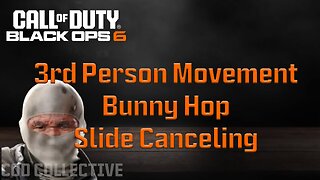 3rd Person Movement, Bunny Hop, Slide Cancelling Black Ops 6