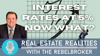 Interest Rates At 5% - Now What?