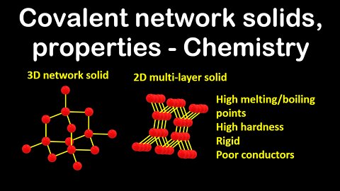 Covalent network solids, properties - Chemistry