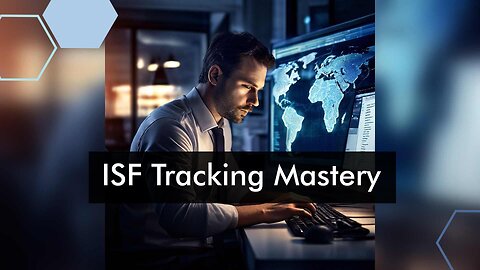 Keeping Tabs on ISF: Tracking Your Filing Status