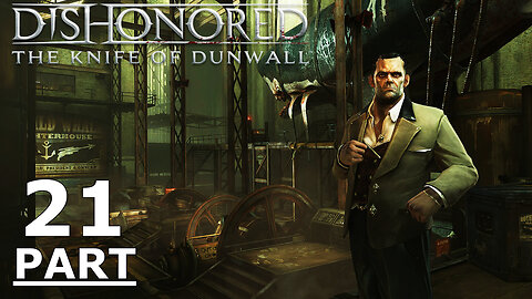 Dishonored Gameplay Part 21 DLC - "Knife of Dunwall" - "A Captain of Industry"