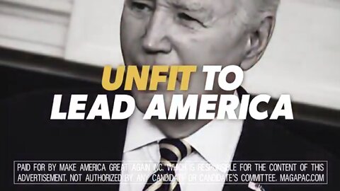 MAGA Commercial - Biden is Unfit to Lead America