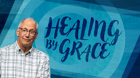 Healing by Grace