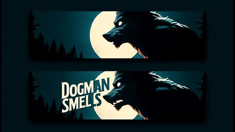 What in the World is a Dogman? - PART 3 - WHAT A DOGMAN SMELLS LIKE