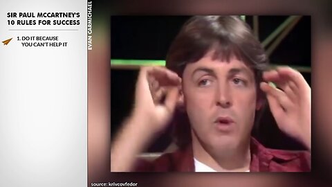 'Sir Paul McCartney's Top 10 Rules For Success (@PaulMcCartney)' - Evan Carmichael - 2016