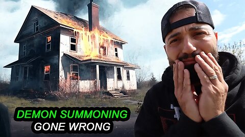 A DEMON CAUSED A FIRE IN MY HAUNTED ABANDONED HOUSE GONEWRONG!
