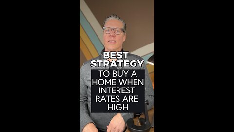 Best Strategy to Use To Buy A House When Rates Are High