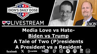 Media Love v Hate: Biden v Trump: A Tale of Two (P)residents: Resident vs President