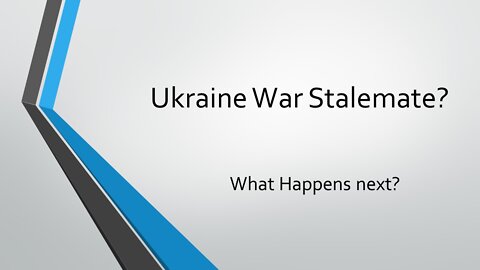 Ukraine War Stalemate? What Happens Next?