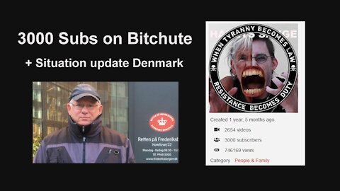 3000 Subs on Bitchute - Thank you all :) + Situation update Denmark [07.10.2021]
