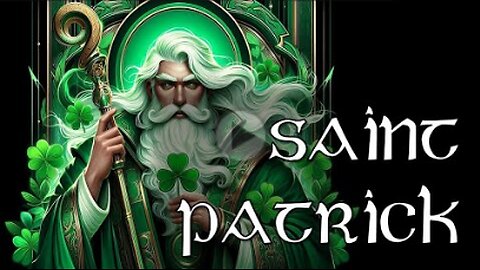 Discovering Saint Patrick: Ireland’s Patron Saint | 10 Fast Facts