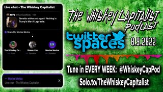 Old Internet Shock Videos/Balls/Trump Gets Raided | Twitter Spaces | The Whiskey Capitalist | 8.9.22