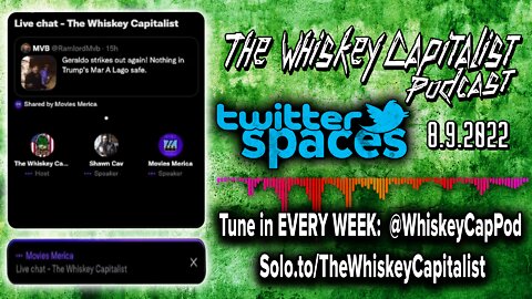 Old Internet Shock Videos/Balls/Trump Gets Raided | Twitter Spaces | The Whiskey Capitalist | 8.9.22