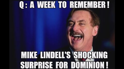 Mike Lindell Shocking Surprise for Dominion! Q: A Week to Remember! Deep State Hussein HRC DC PANIC!