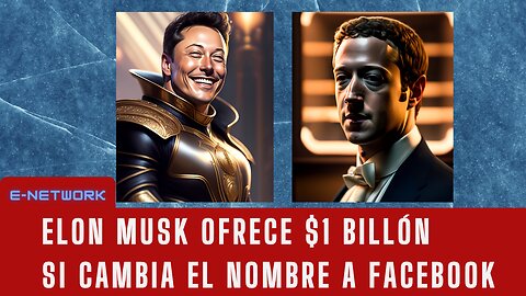 Elon Musk ofrece $1 Billón por cambiar el nombre a Facebook