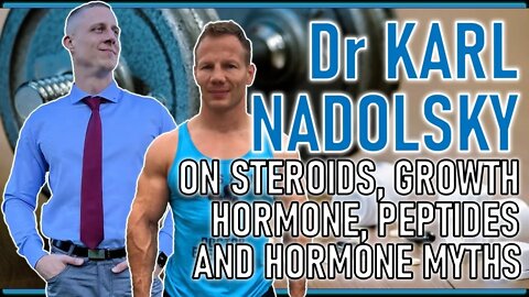 Dr Karl Nadolsky on steroids, growth hormone, peptides and hormone myths